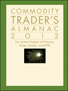 Commodity Trader's Almanac 2012 (eBook): For Active Traders of Futures, Forex, Stocks and ETFs